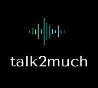talk2much