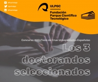 Elegidos los tres doctorandos que representan a la ULPGC en la fase final del concurso #HiloTesis de Crue Universidades