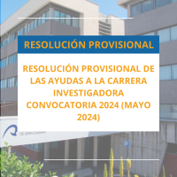 RESOLUCI&Oacute;N PROVISIONAL DE LAS AYUDAS A LA CARRERA INVESTIGADORA CONVOCATORIA 2024 (MAYO 2024)