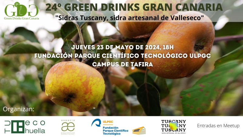 24&ordm; Green Drinks Gran Canaria: Descubre "Sidras Tuscany: Sidra artesanal de Valleseco", 23 de mayo de 2024